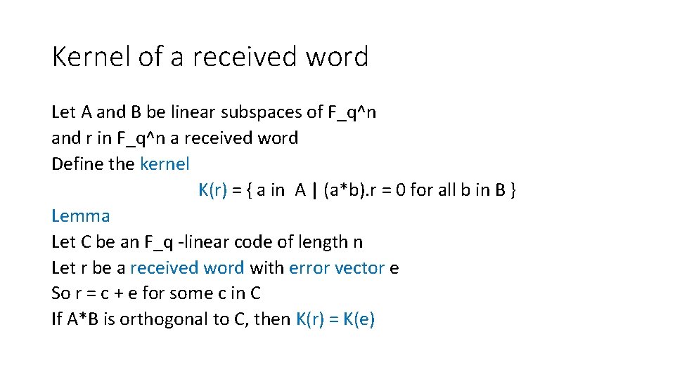 Kernel of a received word Let A and B be linear subspaces of F_q^n