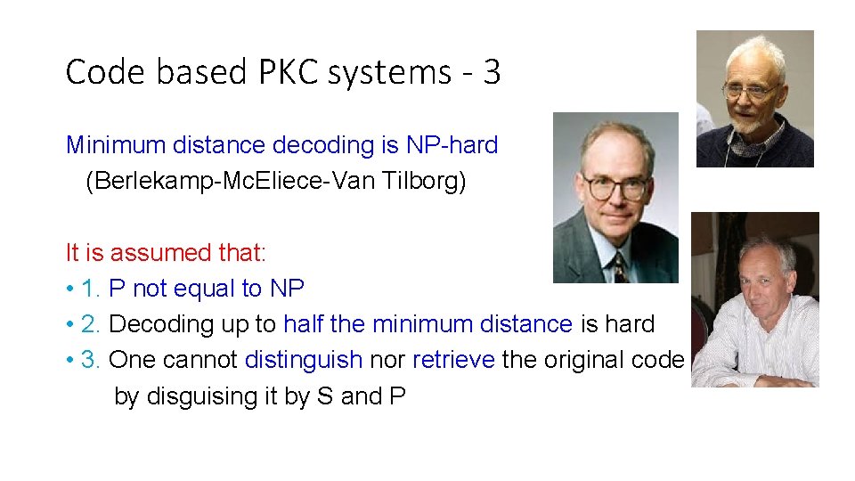 Code based PKC systems - 3 Minimum distance decoding is NP-hard (Berlekamp-Mc. Eliece-Van Tilborg)