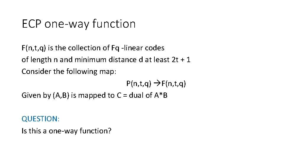ECP one-way function F(n, t, q) is the collection of Fq -linear codes of