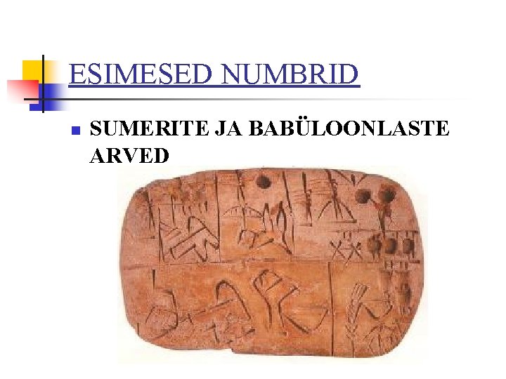 ESIMESED NUMBRID n SUMERITE JA BABÜLOONLASTE ARVED 