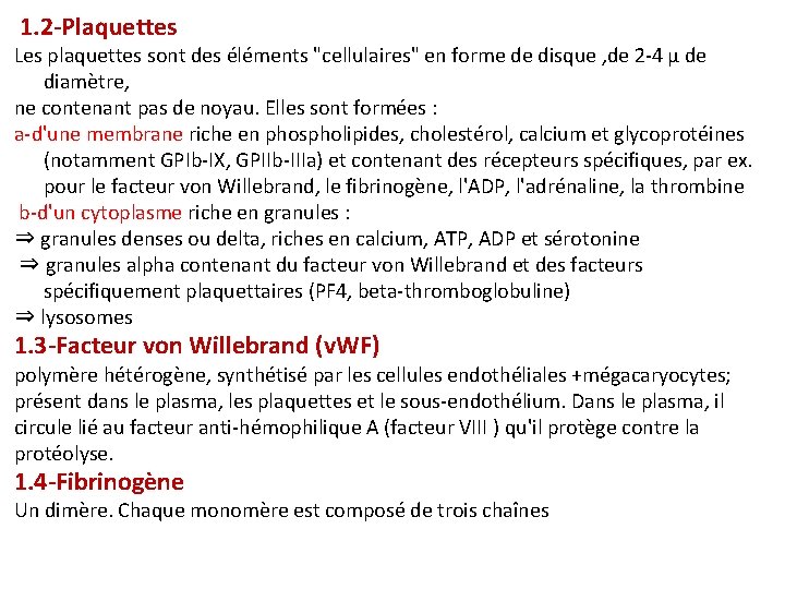 1. 2 -Plaquettes Les plaquettes sont des éléments "cellulaires" en forme de disque ,