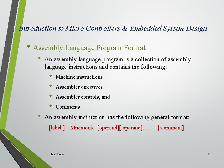 Introduction to Micro Controllers & Embedded System Design • Assembly Language Program Format • Introduction to Micro Controllers & Embedded System Design • Assembly Language Program Format •