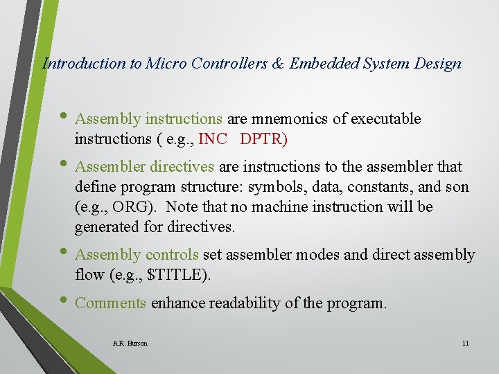 Introduction to Micro Controllers & Embedded System Design • Assembly instructions are mnemonics of Introduction to Micro Controllers & Embedded System Design • Assembly instructions are mnemonics of