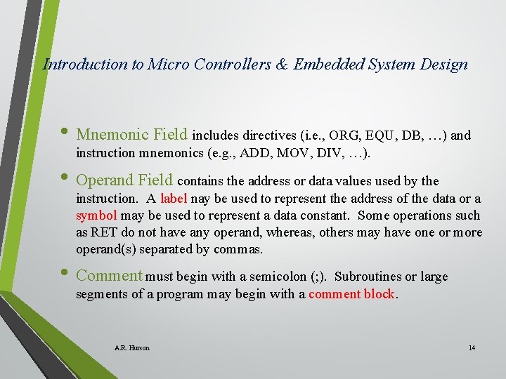 Introduction to Micro Controllers & Embedded System Design • Mnemonic Field includes directives (i.