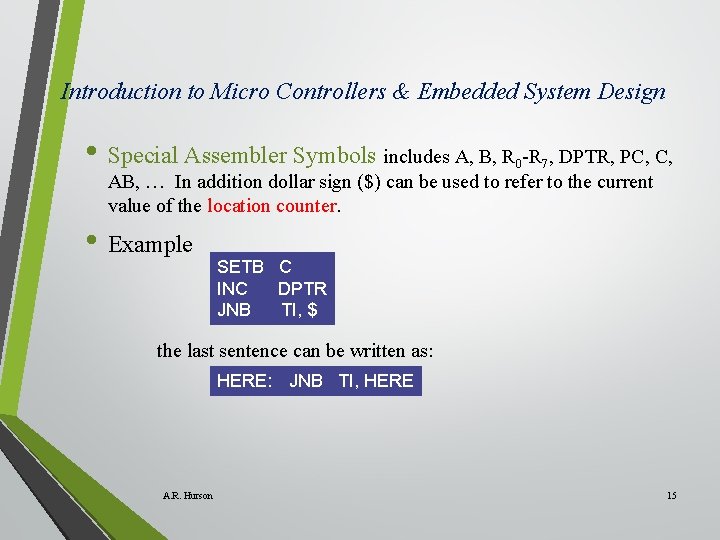 Introduction to Micro Controllers & Embedded System Design • Special Assembler Symbols includes A,