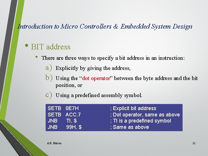 Introduction to Micro Controllers & Embedded System Design • BIT address • There are