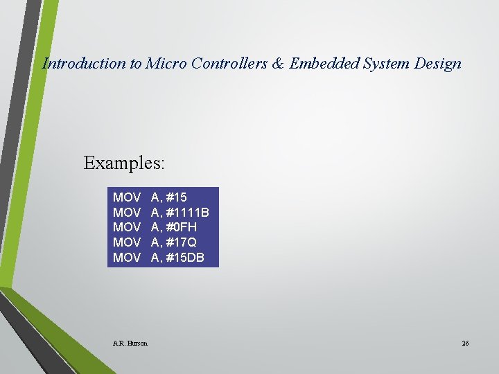 Introduction to Micro Controllers & Embedded System Design Examples: MOV MOV MOV A. R.