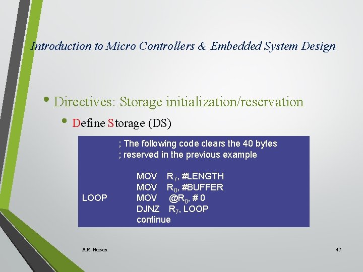 Introduction to Micro Controllers & Embedded System Design • Directives: Storage initialization/reservation • Define Introduction to Micro Controllers & Embedded System Design • Directives: Storage initialization/reservation • Define
