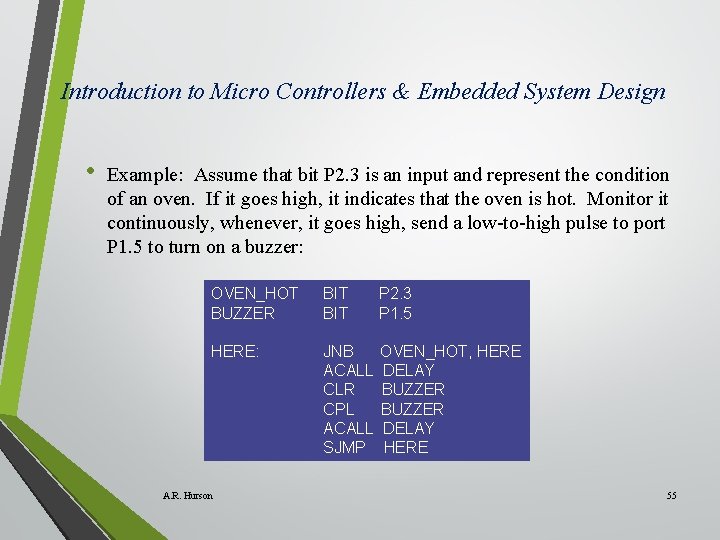 Introduction to Micro Controllers & Embedded System Design • Example: Assume that bit P