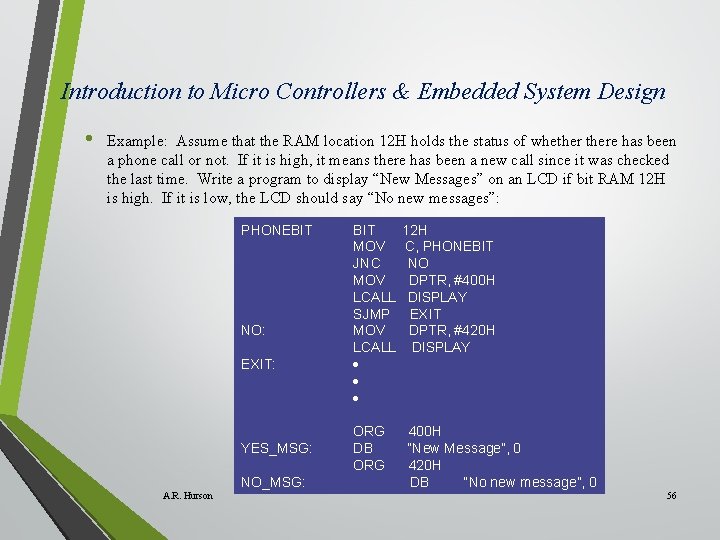 Introduction to Micro Controllers & Embedded System Design • Example: Assume that the RAM