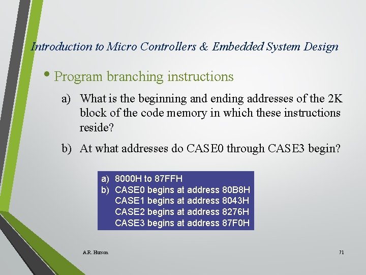 Introduction to Micro Controllers & Embedded System Design • Program branching instructions a) What Introduction to Micro Controllers & Embedded System Design • Program branching instructions a) What