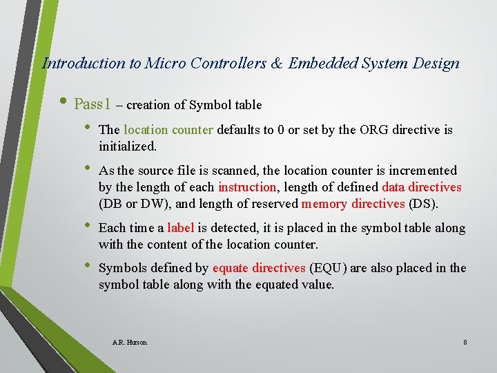 Introduction to Micro Controllers & Embedded System Design • Pass 1 – creation of