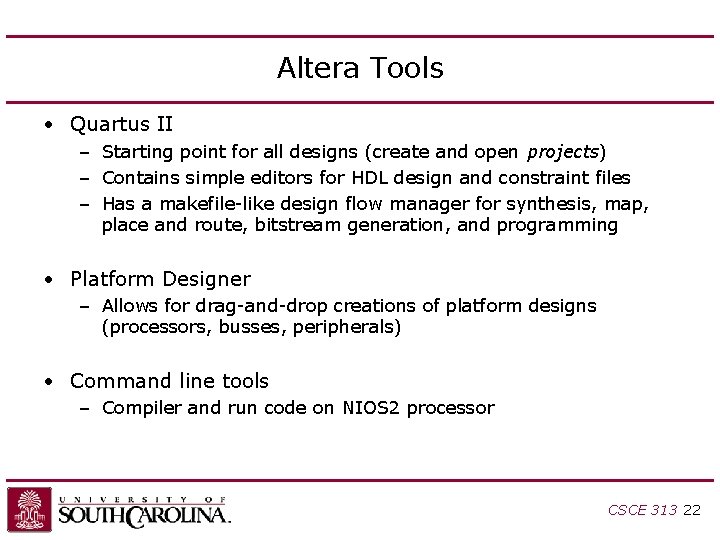 Altera Tools • Quartus II – Starting point for all designs (create and open Altera Tools • Quartus II – Starting point for all designs (create and open