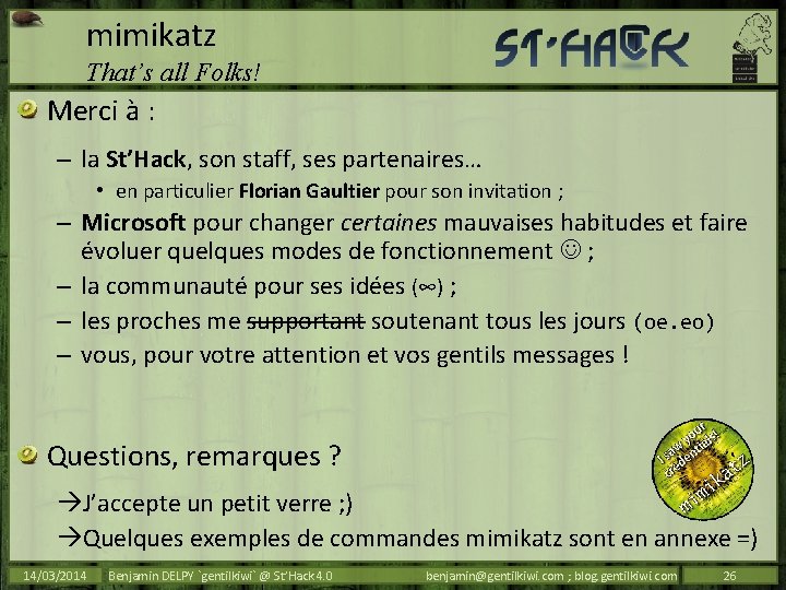 mimikatz That’s all Folks! Merci à : – la St’Hack, son staff, ses partenaires…