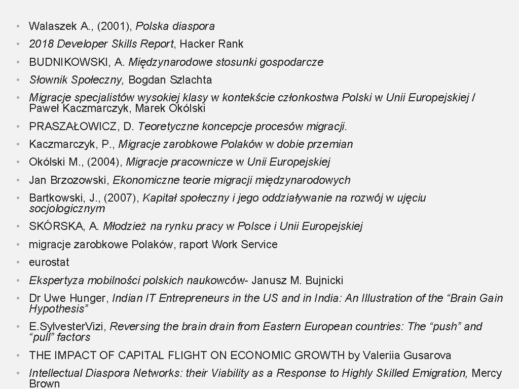  • Walaszek A. , (2001), Polska diaspora • 2018 Developer Skills Report, Hacker