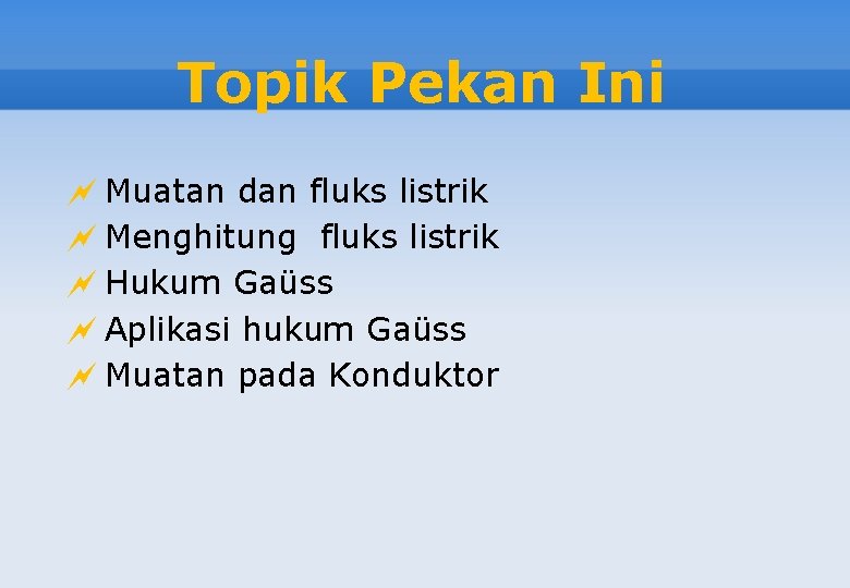 Topik Pekan Ini ~ Muatan dan fluks listrik ~ Menghitung fluks listrik ~ Hukum