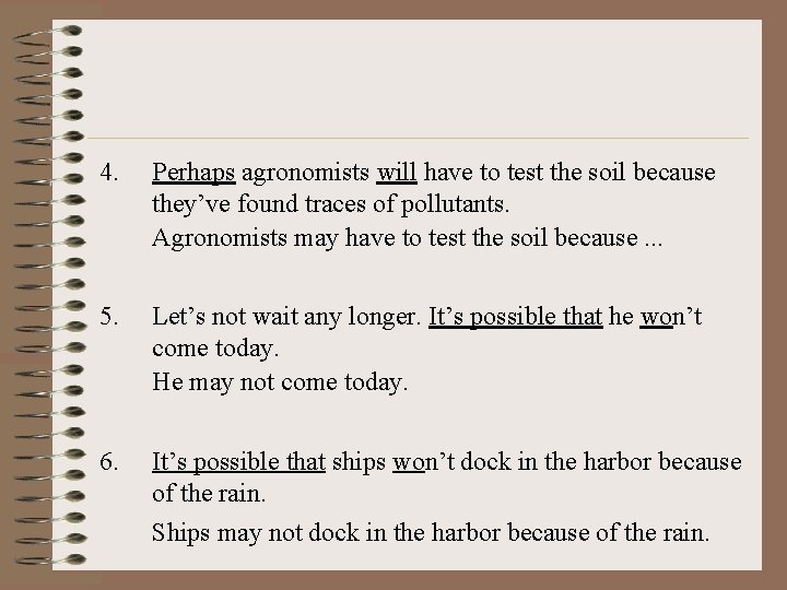 4. Perhaps agronomists will have to test the soil because they’ve found traces of