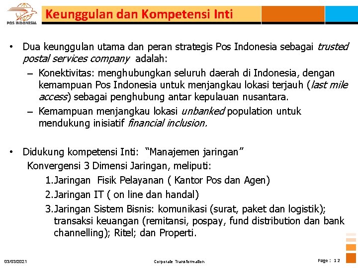 Keunggulan dan Kompetensi Inti • Dua keunggulan utama dan peran strategis Pos Indonesia sebagai