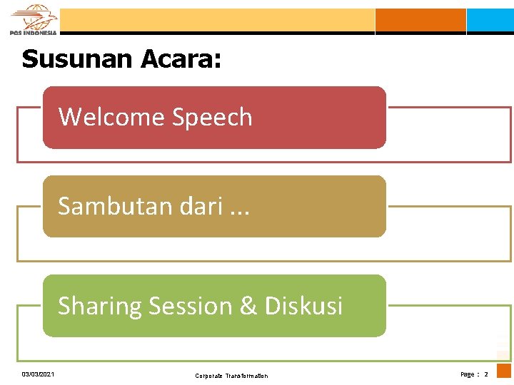 Susunan Acara: Welcome Speech Sambutan dari. . . Sharing Session & Diskusi 03/03/2021 Corporate