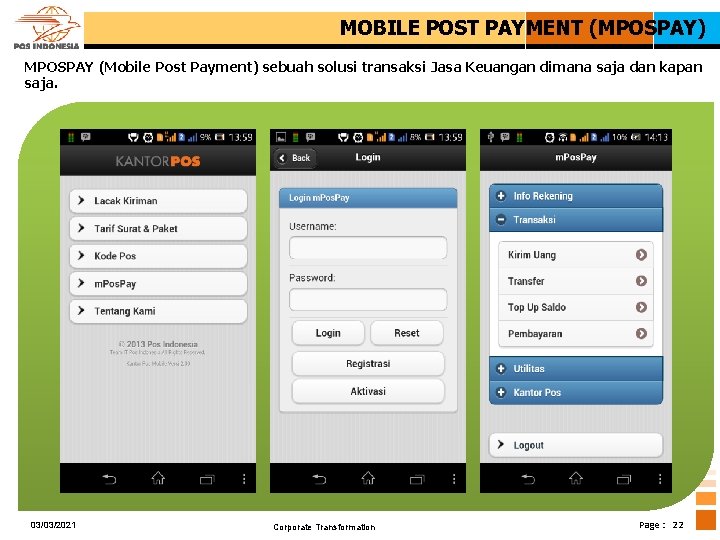 MOBILE POST PAYMENT (MPOSPAY) MPOSPAY (Mobile Post Payment) sebuah solusi transaksi Jasa Keuangan dimana