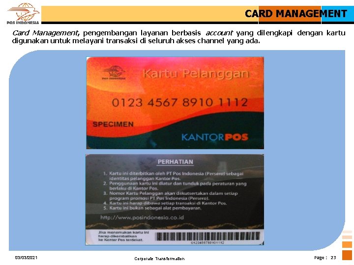 CARD MANAGEMENT Card Management, pengembangan layanan berbasis account yang dilengkapi dengan kartu digunakan untuk