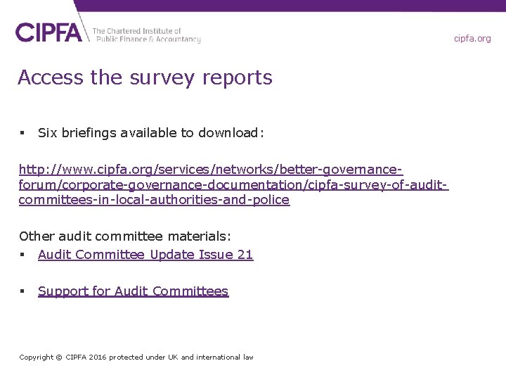cipfa. org Access the survey reports § Six briefings available to download: http: //www.
