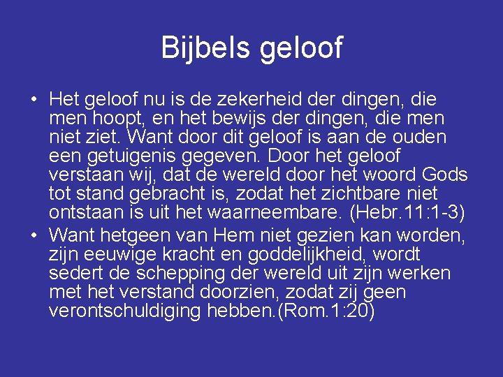 Bijbels geloof • Het geloof nu is de zekerheid der dingen, die men hoopt,