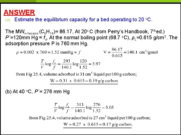 ANSWER (a) Estimate the equilibrium capacity for a bed operating to 20 o. C.