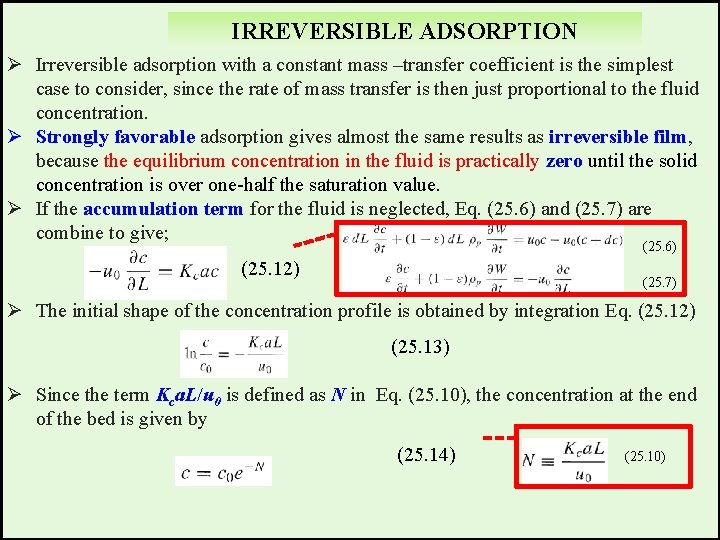 IRREVERSIBLE ADSORPTION Ø Irreversible adsorption with a constant mass –transfer coefficient is the simplest