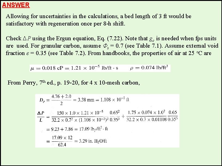 ANSWER Allowing for uncertainties in the calculations, a bed length of 3 ft would