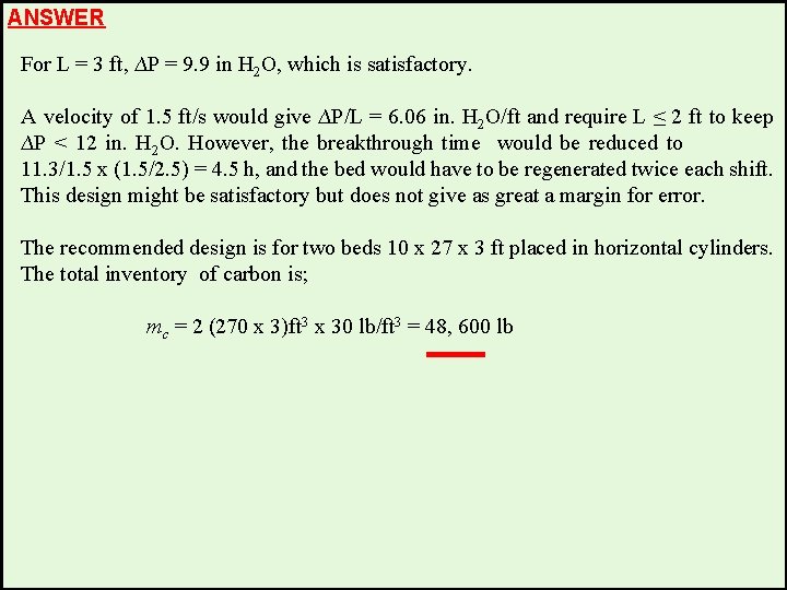 ANSWER For L = 3 ft, ∆P = 9. 9 in H 2 O,
