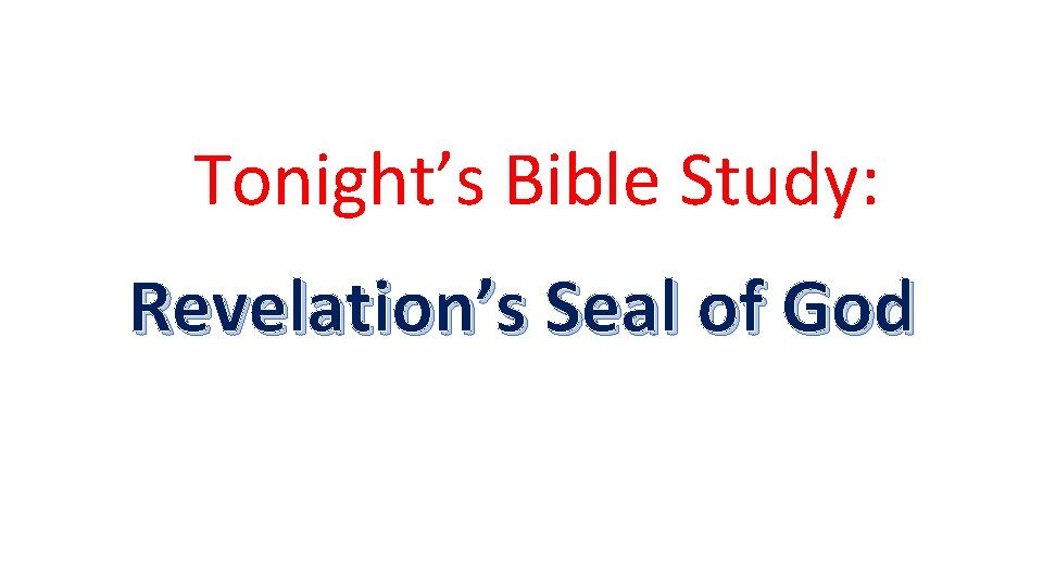 Tonight’s Bible Study: Revelation’s Seal of God 