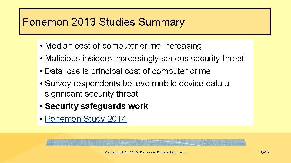Ponemon 2013 Studies Summary • Median cost of computer crime increasing • Malicious insiders