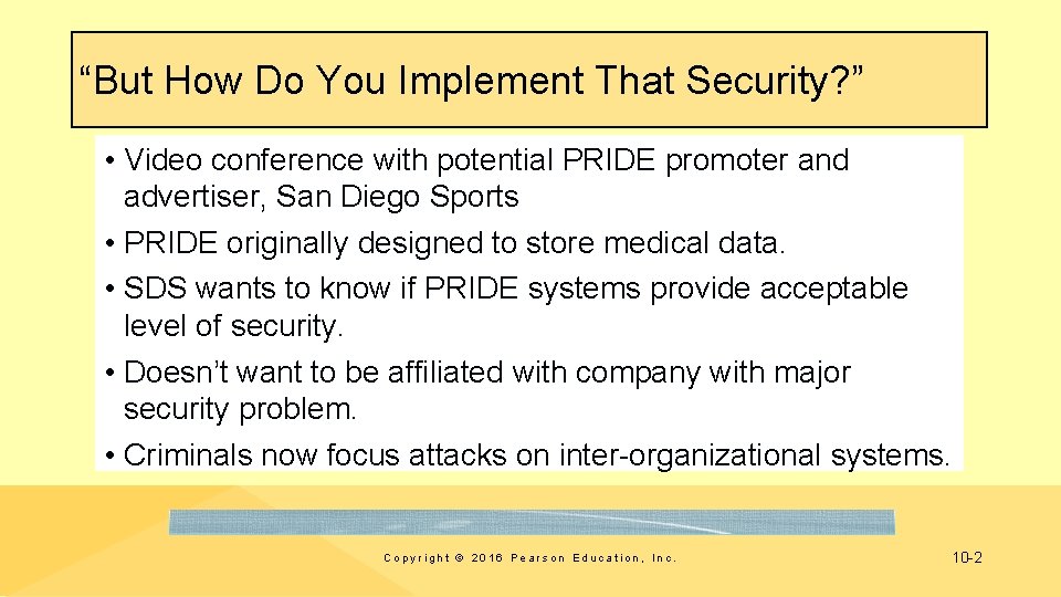 “But How Do You Implement That Security? ” • Video conference with potential PRIDE