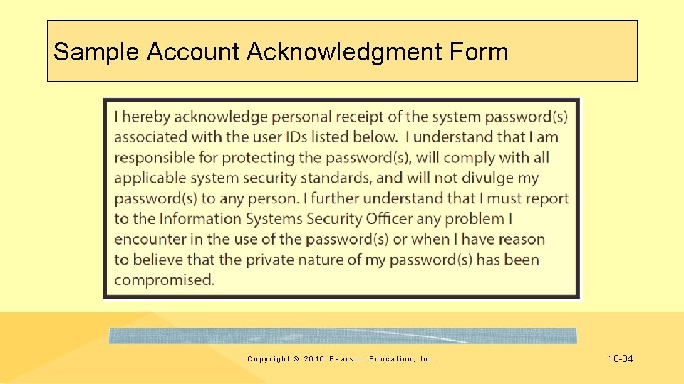 Sample Account Acknowledgment Form Copyright © 2016 Pearson Education, Inc. 10 -34 