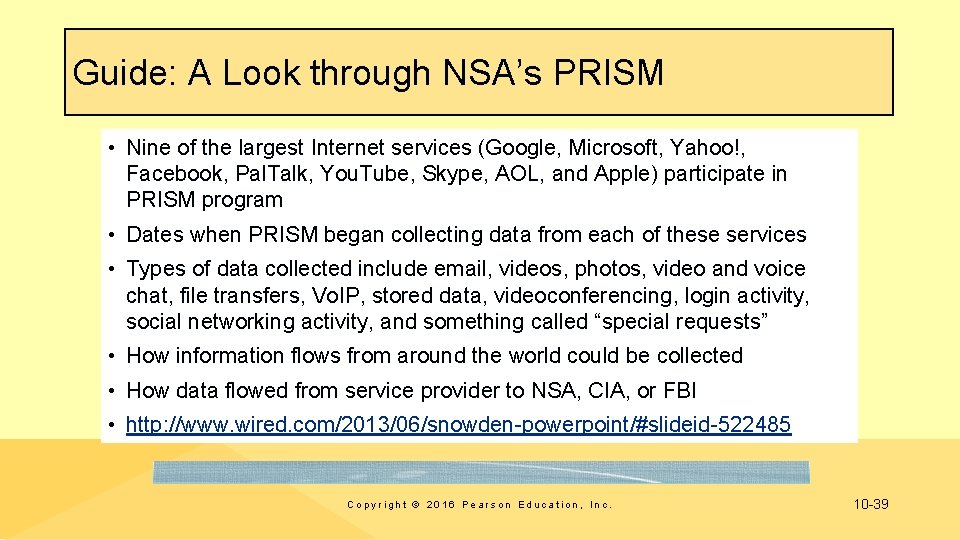 Guide: A Look through NSA’s PRISM • Nine of the largest Internet services (Google,