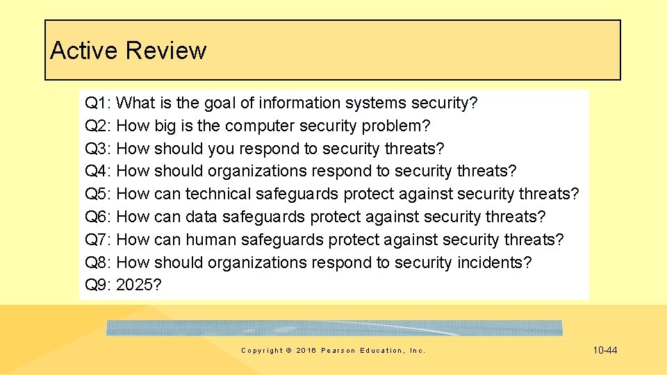 Active Review Q 1: What is the goal of information systems security? Q 2: