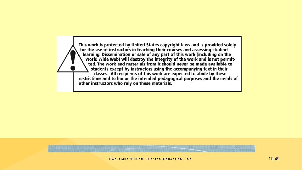 Copyright © 2016 Pearson Education, Inc. 10 -49 