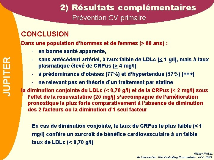 2) Résultats complémentaires Prévention CV primaire CONCLUSION NOM JUPITER Dans une population d’hommes et