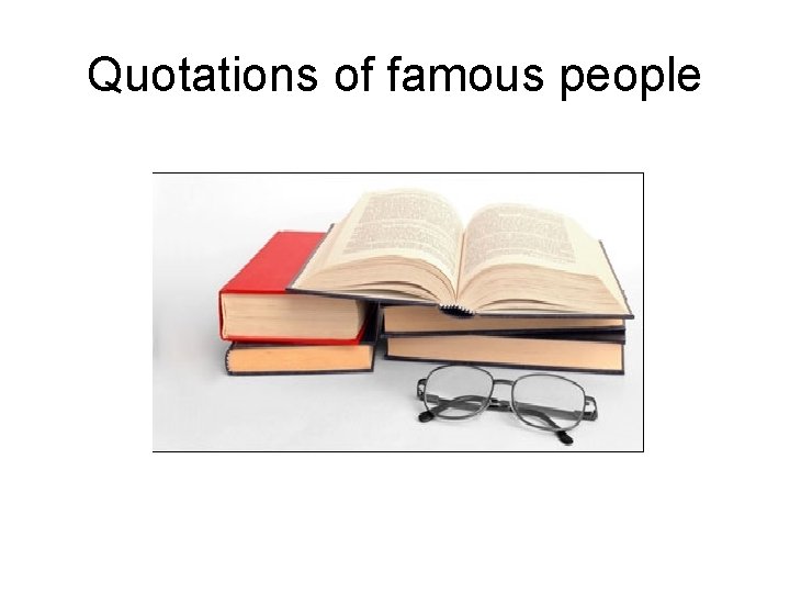 Quotations of famous people 
