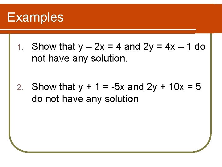 Examples 1. Show that y – 2 x = 4 and 2 y = Examples 1. Show that y – 2 x = 4 and 2 y =