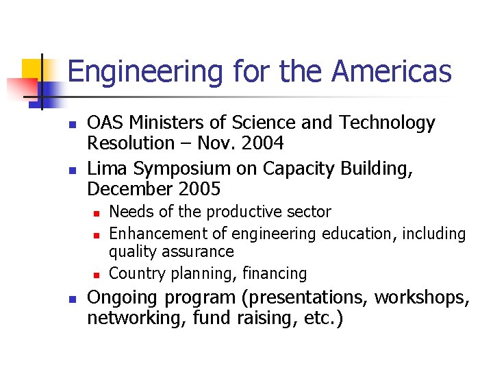 Engineering for the Americas n n OAS Ministers of Science and Technology Resolution –