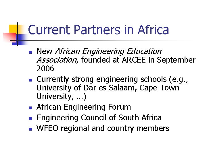 Current Partners in Africa n n n New African Engineering Education Association, founded at