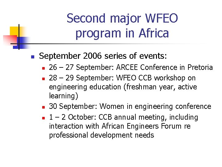Second major WFEO program in Africa n September 2006 series of events: n n