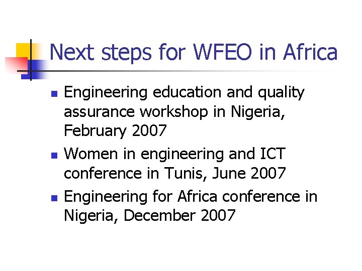 Next steps for WFEO in Africa n n n Engineering education and quality assurance