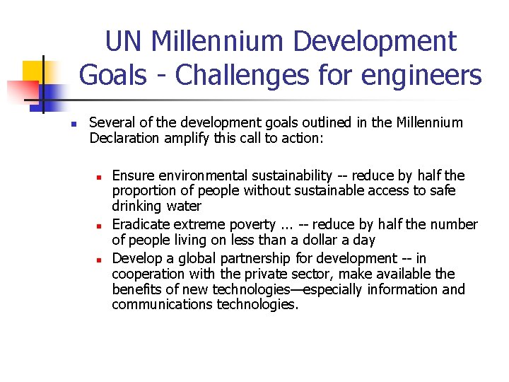UN Millennium Development Goals - Challenges for engineers n Several of the development goals