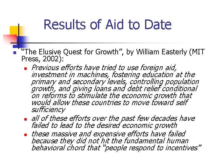 Results of Aid to Date n “The Elusive Quest for Growth”, by William Easterly