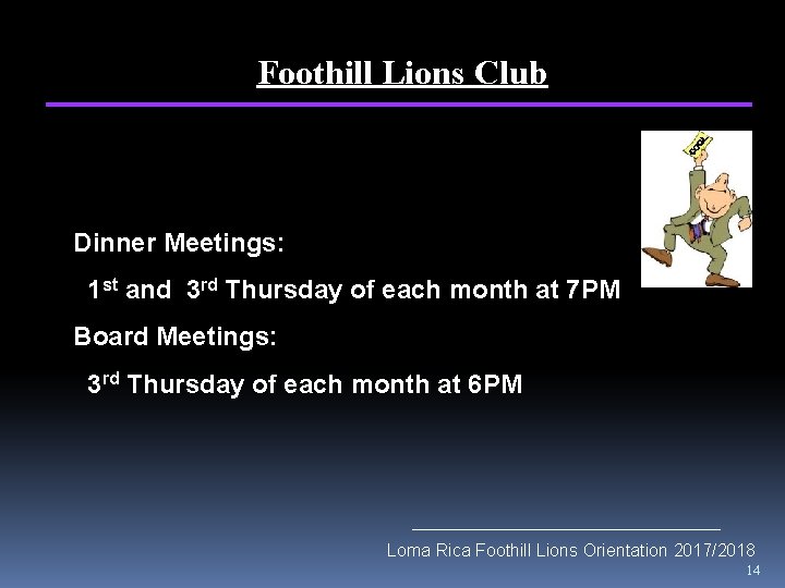  Foothill Lions Club Dinner Meetings: 1 st and 3 rd Thursday of each