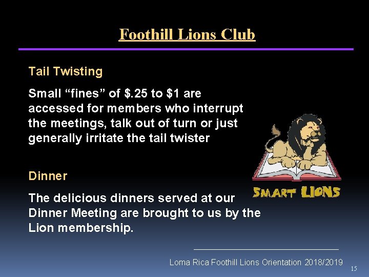  Foothill Lions Club Tail Twisting Small “fines” of $. 25 to $1 are