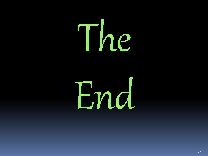 The End 27 